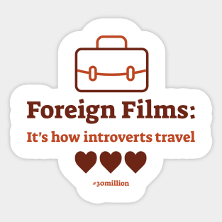 Foreign Films: It's how introverts travel. Sticker